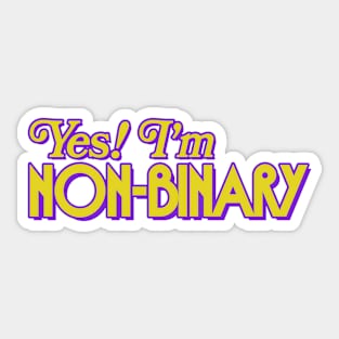 Yes I'm Non-Binary Sticker